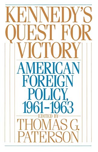 Kennedy's quest for victory : American foreign policy, 1961-1963