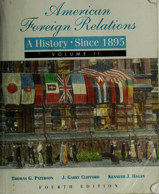 American foreign relations. [Volume II], A history since 1895