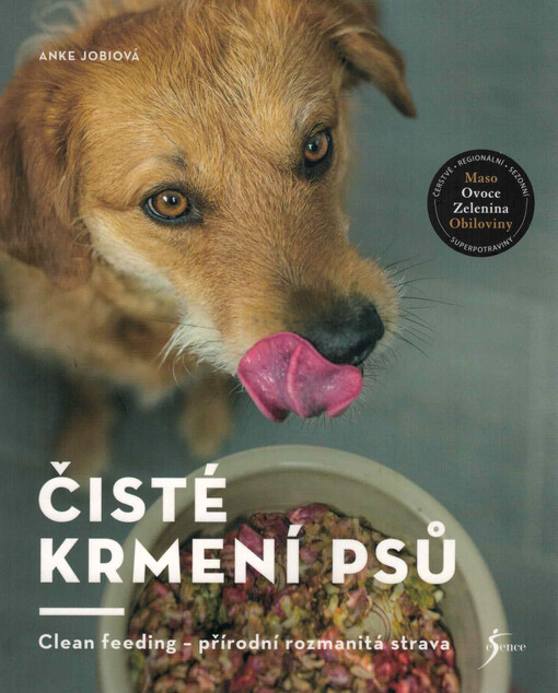 Čisté krmení psů : clean feeding - přírodní rozmanitá strava