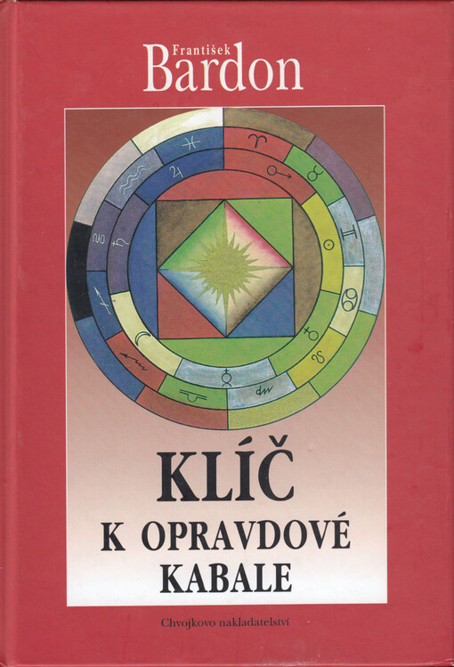 Klíč k opravdové kabale : kabalista jako dokonalý vládce mikro a makrokosmu