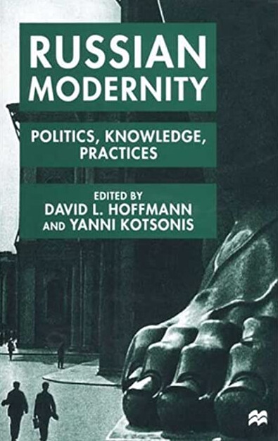 Russian Modernity: Politics, Knowledge and Practices