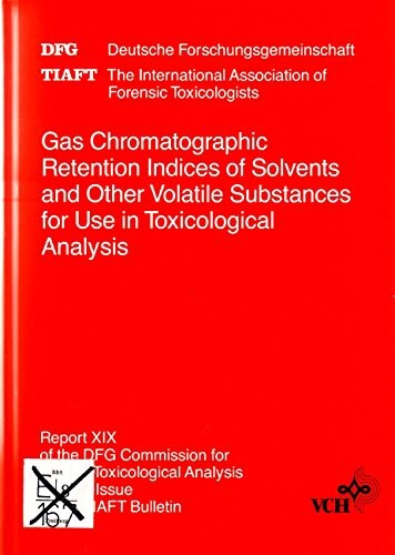 Gas chromatographic retention indices of solvents and other volatile substances for use in toxicological analysis