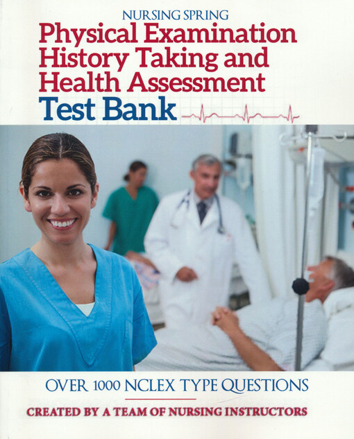 Physical examination, history taking & health assessment : test bank : 1500+ test bank questions with rationales