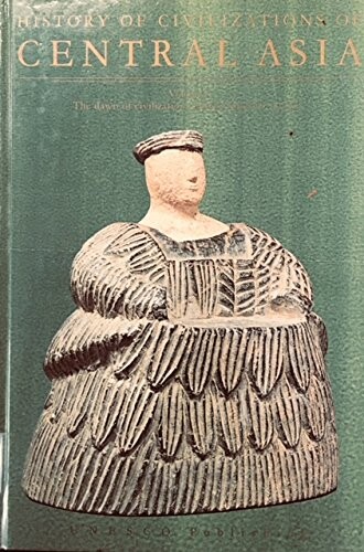 History of Civilizations of Central Asia: The Dawn of Civilization : Earliest Times to 700 B.C.