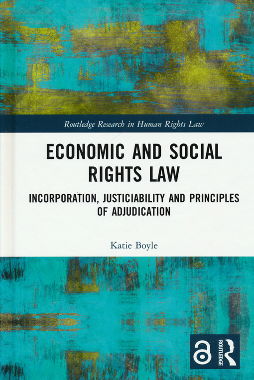 Economic and social rights law : incorporation, justiciability and principles of adjudication