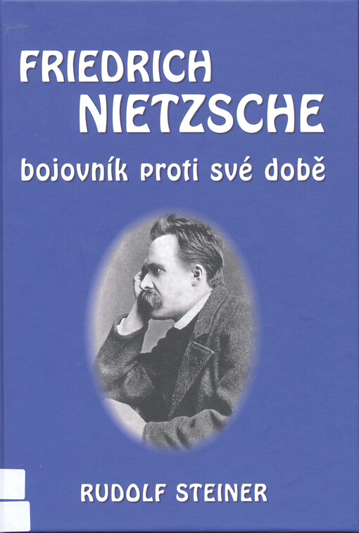 Friedrich Nietzsche bojovník proti své době