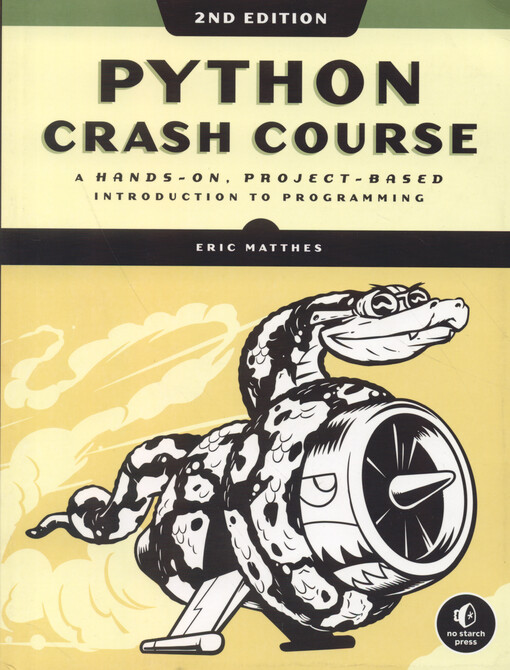 Python crash course : a hands-on, project-based introduction to programming