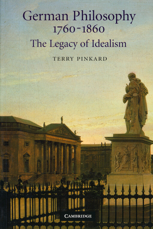 German philosophy 1760-1860 : the legacy of idealism