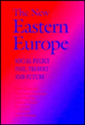 The New Eastern Europe: Social Policy Past, Present and Future