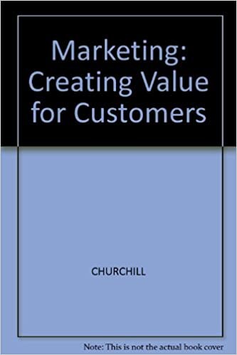Marketing : Creating Value for Customers