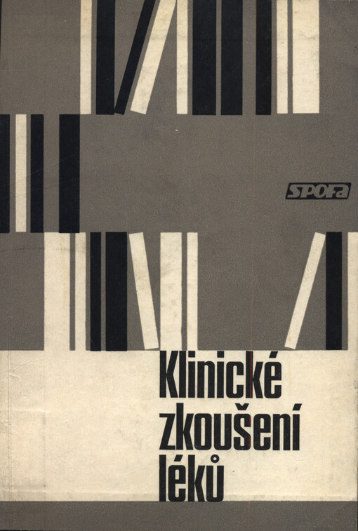 Klinické zkoušení léků : sborník přednášek ze sympozia konaného 16. března 1965 v Praze