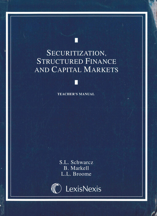 Securitization, structured finance and capital markets : teacher's manual