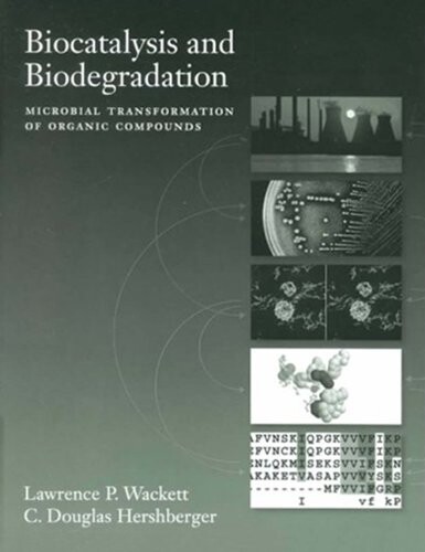 Biocatalysis And Biodegradation: Microbial Transformation of Organic Compounds