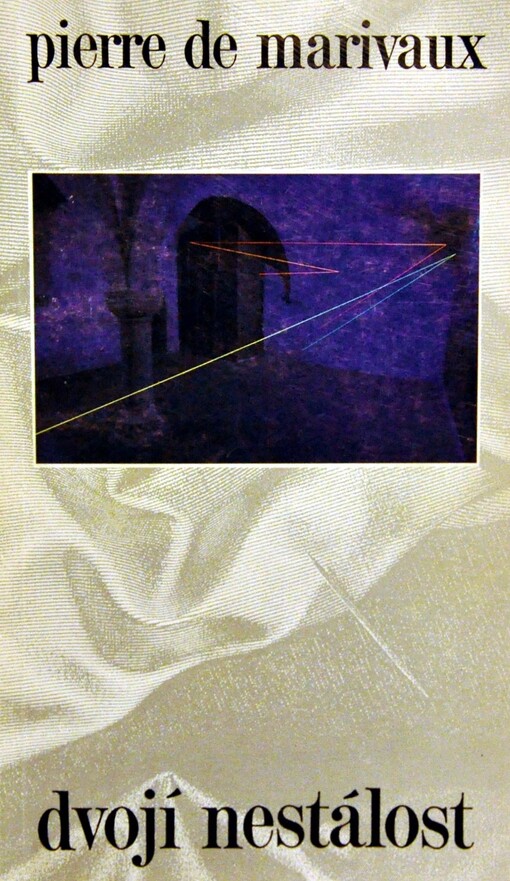Pierre de Marivaux: Dvojí nestálost: [Příležitostný tisk k premiéře 24. března 1994 ve Stavovském divadle]