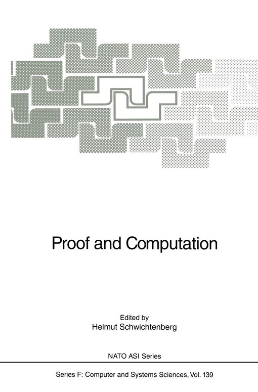Proof and Computation (NATO ASI Series / Computer and Systems Sciences)