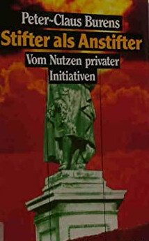 Stifter als Anstifter : von Nutzen privater initiativen