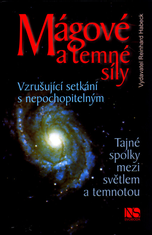 Mágové a temné síly : tajemné svazky mezi světlem a temnotou : [vzrušující setkání s nepochopitelným]