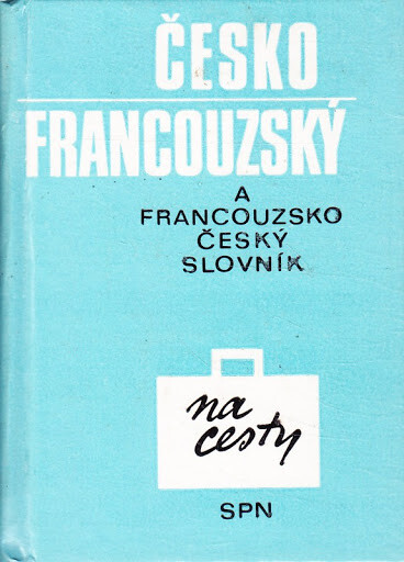 Česko-francouzský slovník na cesty ; Francouzsko-český slovník na cesty