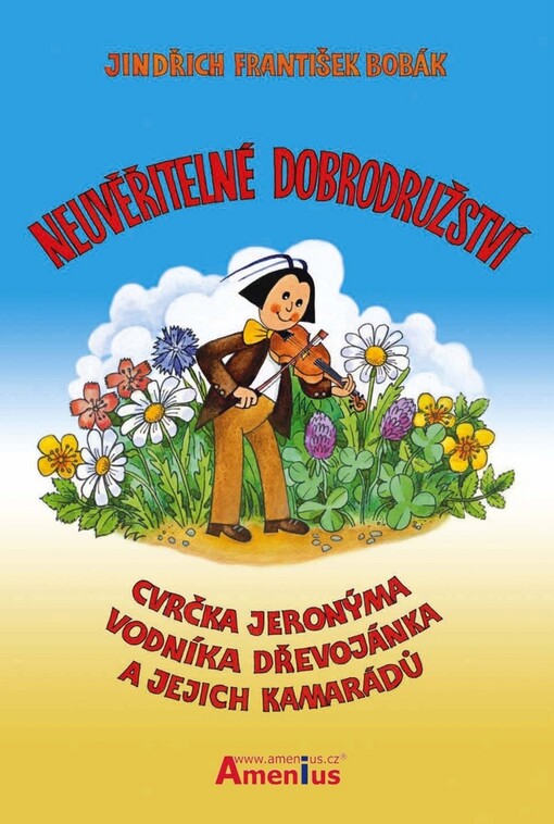Neuvěřitelné dobrodružství cvrčka Jeronýma, vodníka Dřevojánka a jejich kamarádů