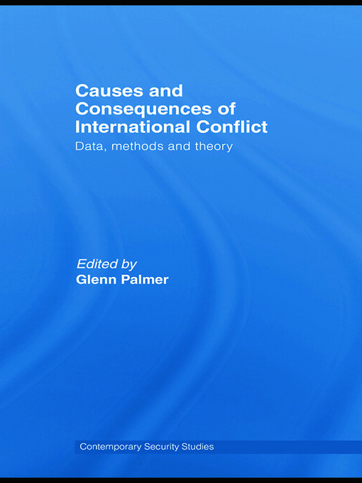 Causes and consequences of international conflict : data, methods and theory