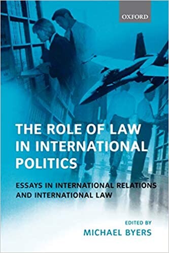 The role of law in international politics : essays in international relations and international law