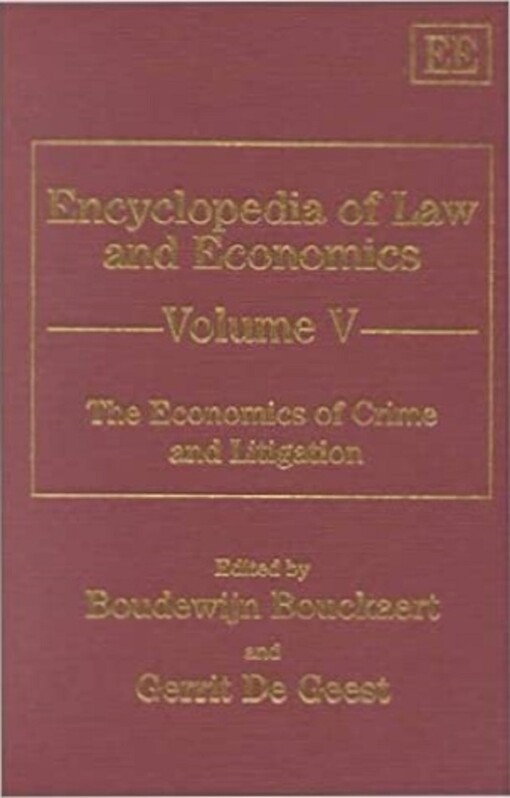 The Economics of Crime and Litigation (Encyclopedia of Law and Economics) (v. 5)