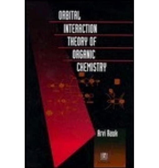 Orbital interaction theory of organic chemistry
