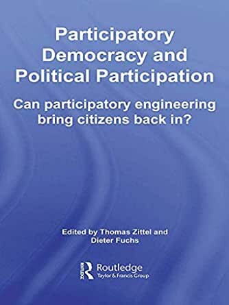 Participatory democracy and political participation : can participatory engineering bring citizens back in?