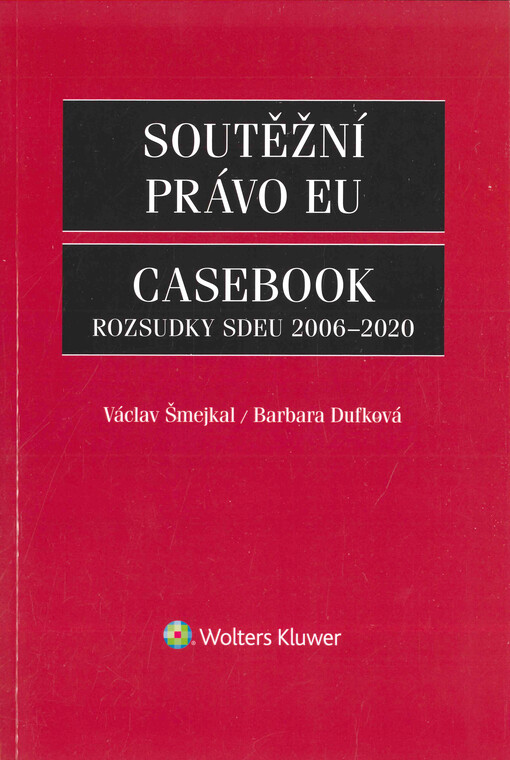 Soutěžní právo EU : casebook : rozsudky SDEU 2006-2020