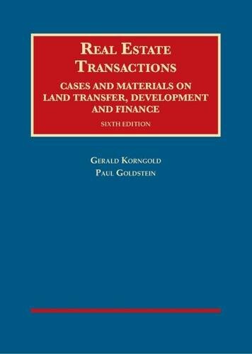 Real estate transactions: Cases and materials on land transfer, development, and finance (University casebook series)