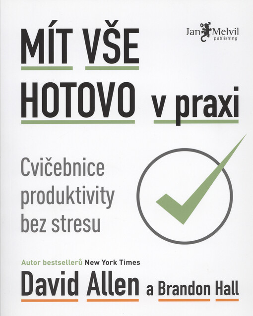 Mít vše hotovo v praxi : cvičebnice produktivity bez stresu
