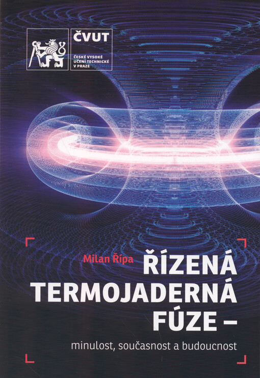 Řízená termojaderná fúze - minulost, současnost a budoucnost