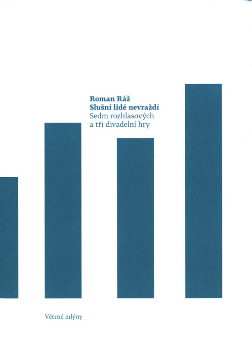 Slušní lidé nevraždí : sedm rozhlasových a tři divadelní hry