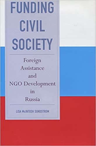 Funding civil society : foreign assistance and NGO development in Russia
