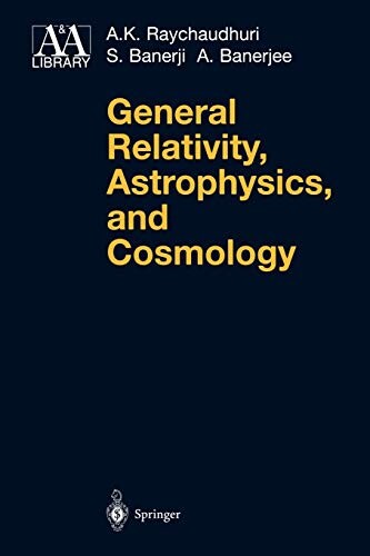 General Relativity, Astrophysics, and Cosmology (Astronomy and Astrophysics Library)