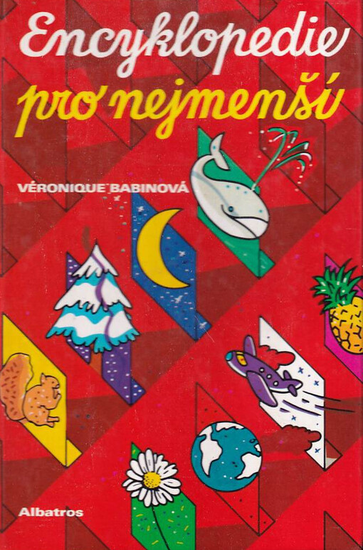 Encyklopedie pro nejmenší: Kniha na zítřek, ke čtení už dnes : Pro děti předškolního věku