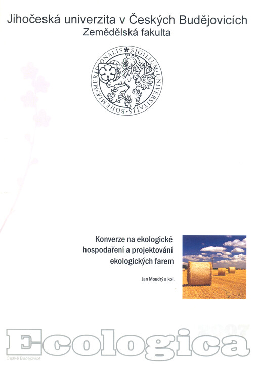 Konverze na ekologické hospodaření a projektování ekologických farem : odborná monografie