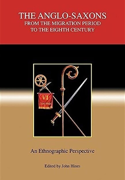 The Anglo-Saxons from the Migration Period to the Eighth Century: An Ethnographic Perspective (Studies in Historical Archaeoethnology)