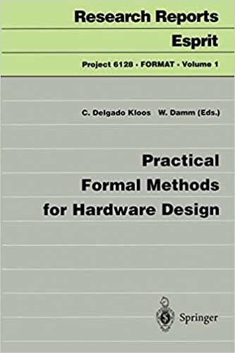 Practical Formal Methods for Hardware Design (Research Reports Esprit / Project 6128.FORMAT)