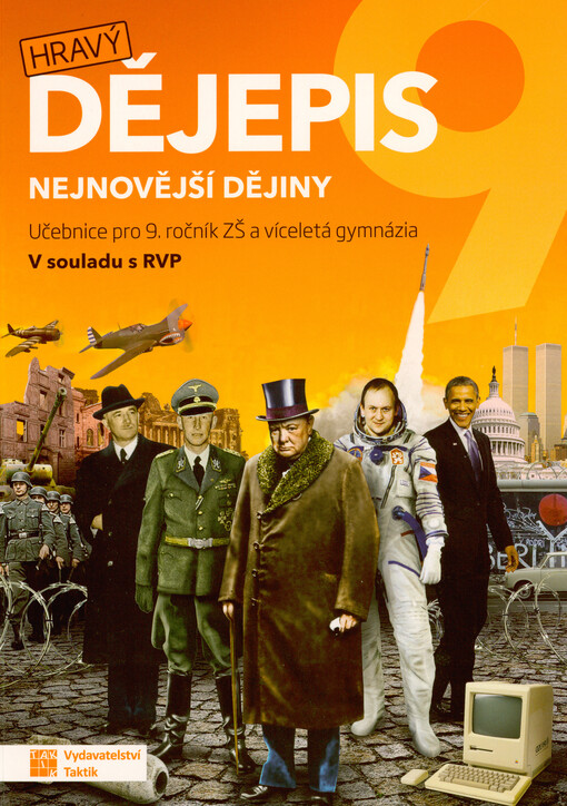 Hravý dějepis 9 : nejnovější dějiny : pro 9. ročník ZŠ a víceletá gymnázia