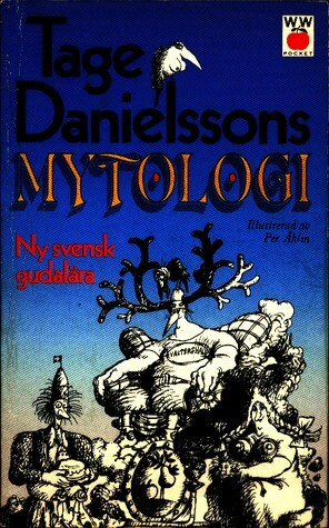 Tage Danielssons mytologi: Ny svensk gudalara (Swedish Edition)