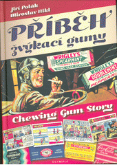 Příběh žvýkací gumy = Chewing gum story  (odkaz v elektronickém katalogu)