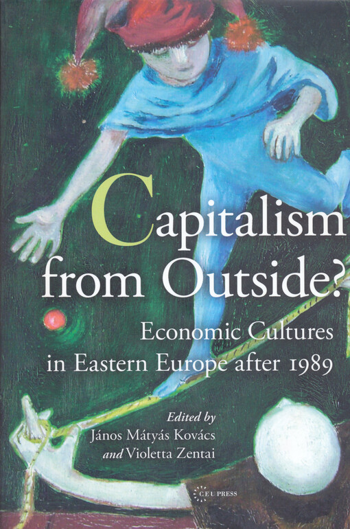 Capitalism from outside? : economic cultures in Eastern Europe after 1989