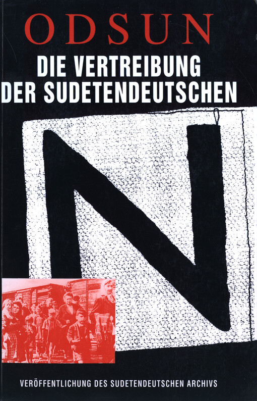 Odsun : die Vertreibung der Sudetendeutschen