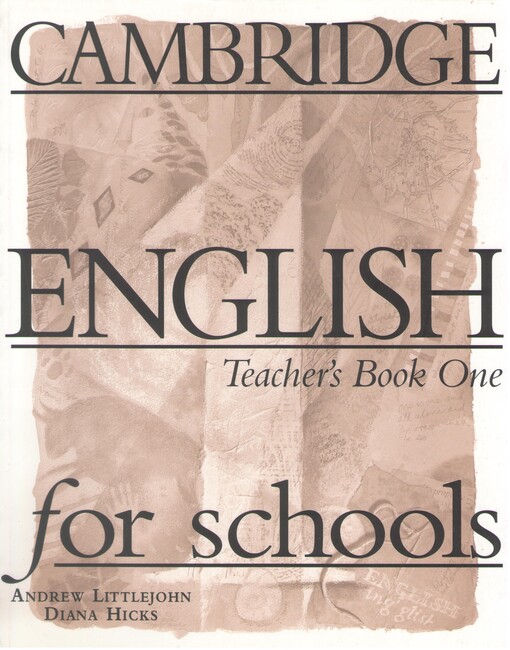 CAMBRIDGE ENGLISH FOR SCHOOLS 1 - TEACHER´S BOOK - Littlejohn, A. & Hicks, D.