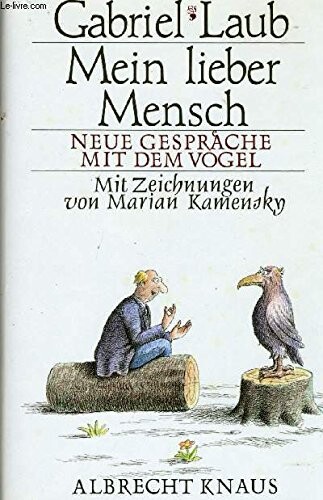 Mein lieber Mensch : Neue Gespräche mit dem Vogel