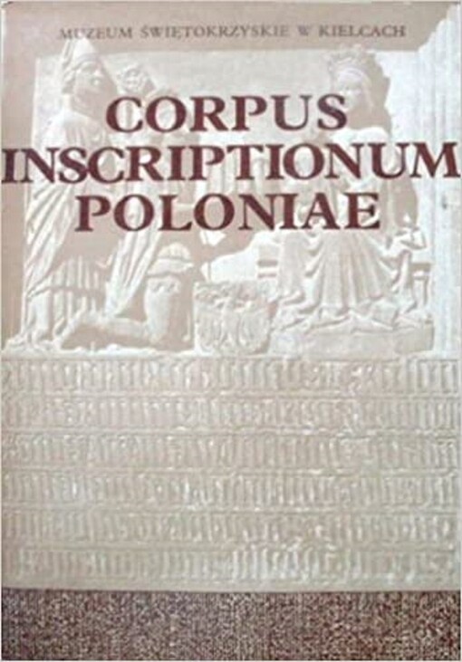 Corpus inscriptionum Poloniae (Polish Edition)