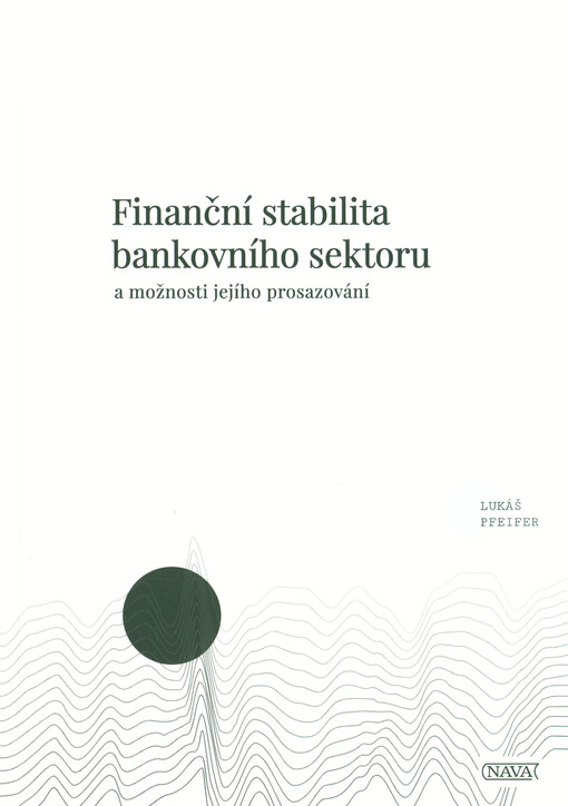 Finanční stabilita bankovního sektoru a možnosti jejího prosazování