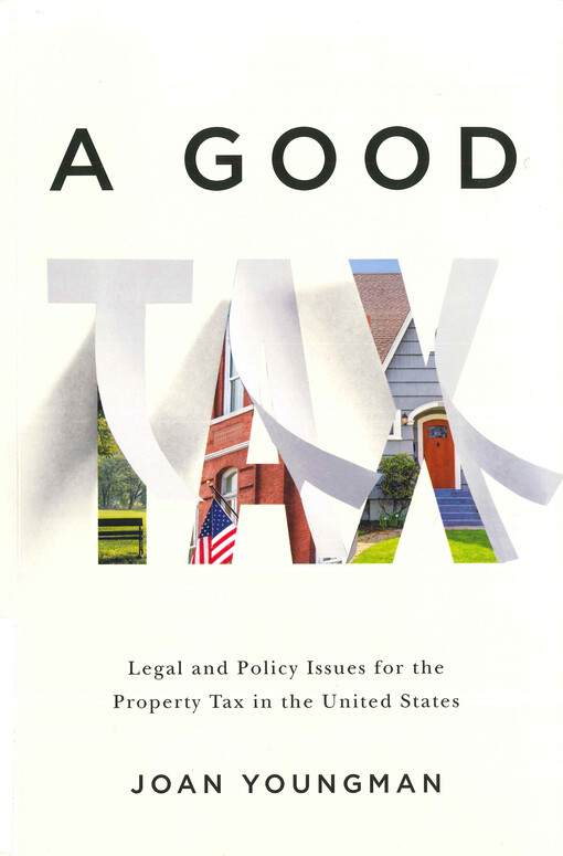 A good tax : legal and policy issues for the property tax in the United States