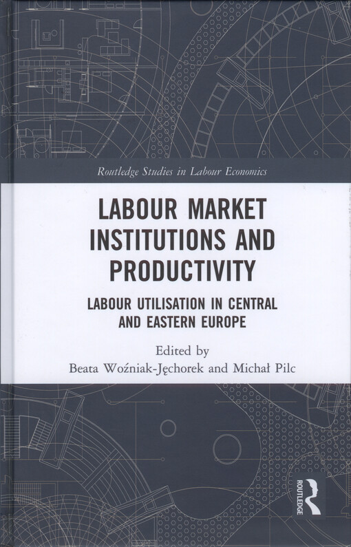 Labour market institutions and productivity : labour utilisation in Central and Eastern Europe